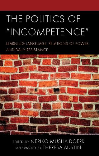 The Politics of Incompetence: Learning Language, Relations of Power, and Daily Resistance.