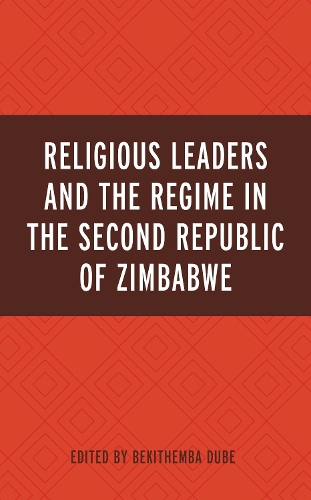 Religious Leaders and the Regime in the Second Republic of Zimbabwe.