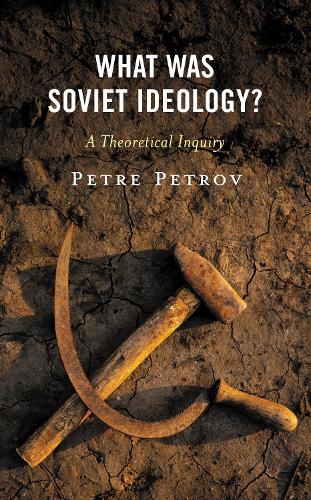 What Was Soviet Ideology?: A Theoretical Inquiry.