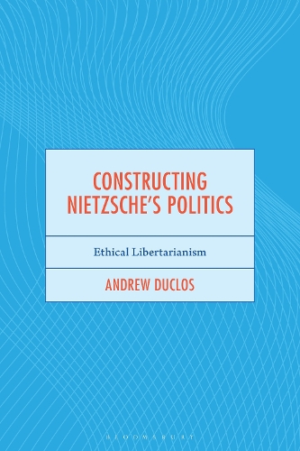 Constructing Nietzsche's Politics
