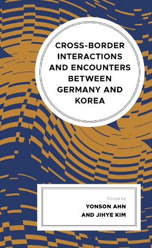 Cross-border Interactions and Encounters between Germany and Korea.