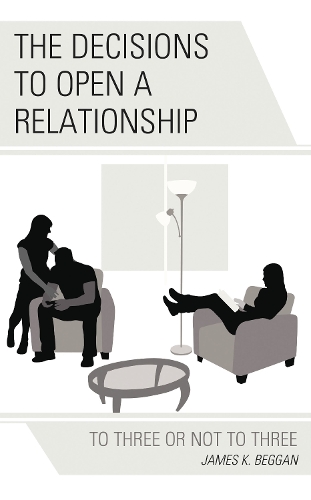 The Decisions to Open a Relationship: To Three or Not to Three.