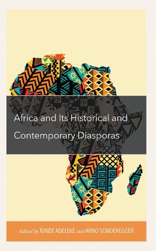 Africa and its Historical and Contemporary Diasporas.