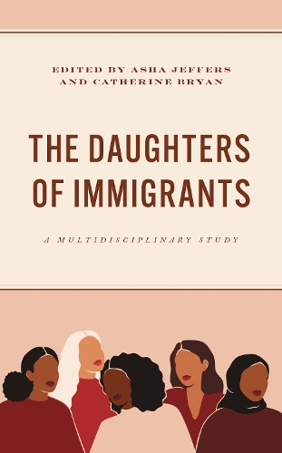 The Daughters of Immigrants: A Multidisciplinary Study.
