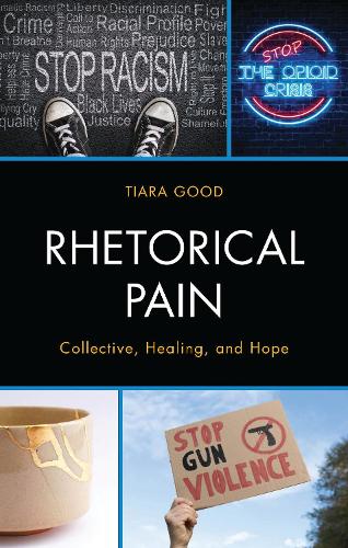 Rhetorical Pain: Collective, Healing, and Hope.