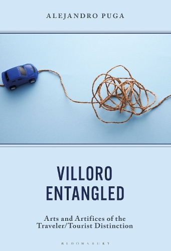 Villoro Entangled: Arts and Artifices of the Traveler/Tourist Distinction.
