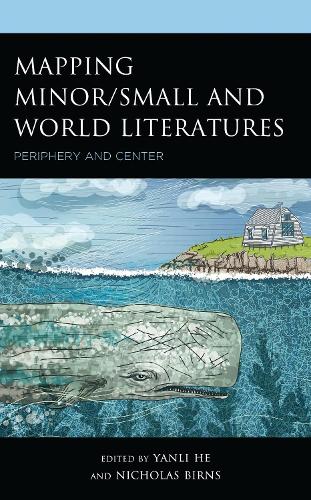 Mapping Minor/Small and World Literatures: Periphery and Center.