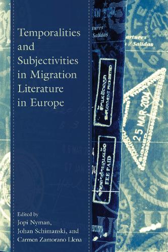 Temporalities and Subjectivities in Migration Literature in Europe.
