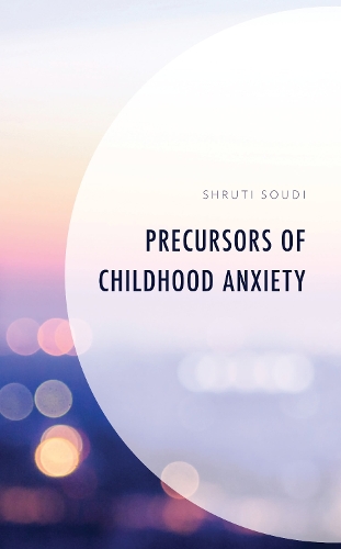 Precursors of Childhood Anxiety.
