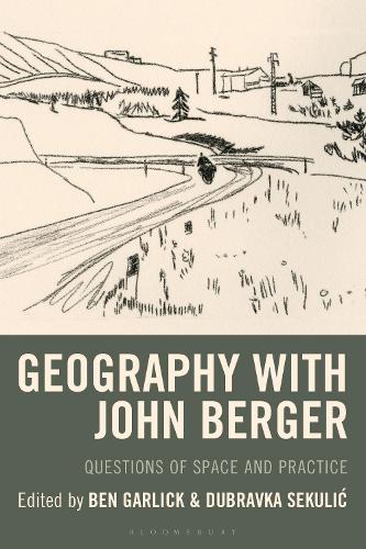 Geography with John Berger: Questions of Space and Practice.