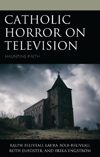 Catholic Horror on Television: Haunting Faith.