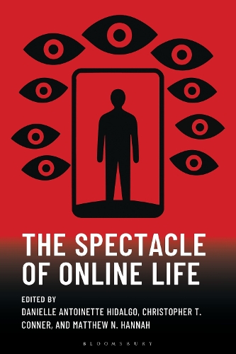 The Spectacle of Online Life.