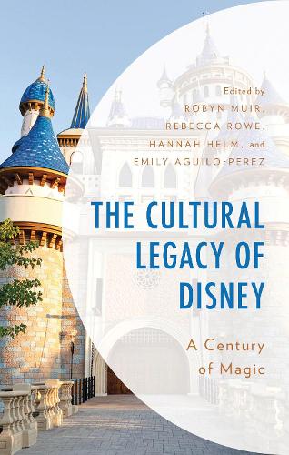The Cultural Legacy of Disney: A Century of Magic.