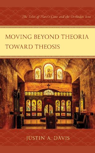 Moving beyond Theoria toward Theosis: The Telos of Plato's Cave and the Orthodox Icon.