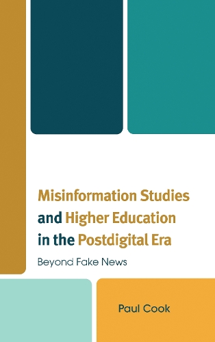 Misinformation Studies and Higher Education in the Postdigital Era