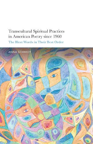 Transcultural Spiritual Practices in American Poetry since 1960