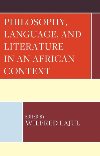 Philosophy, Language, and Literature in an African Context.
