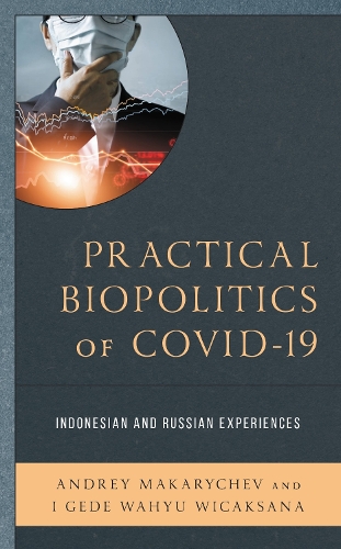 Practical Biopolitics of COVID-19: Indonesian and Russian Experiences.