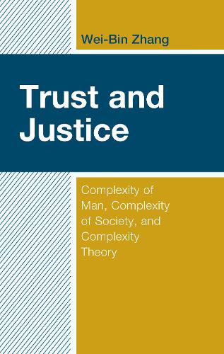 Trust and Justice: Complexity of Man, Complexity of Society, and Complexity Theory.