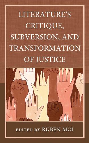 Literature's Critique, Subversion, and Transformation of Justice.