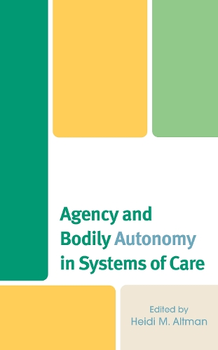 Agency and Bodily Autonomy in Systems of Care.