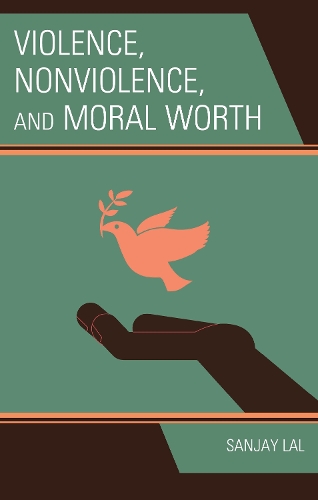 Violence, Nonviolence, and Moral Worth.