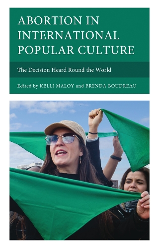Abortion in International Popular Culture: The Decision Heard Round the World.