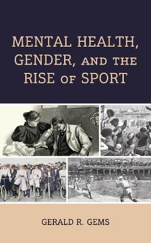 Mental Health, Gender, and the Rise of Sport.