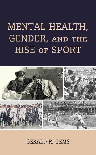 Mental Health, Gender, and the Rise of Sport.