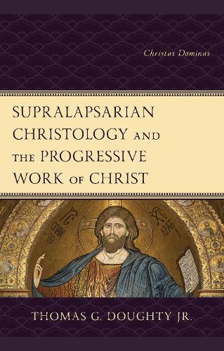 Supralapsarian Christology and the Progressive Work of Christ