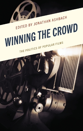 Winning the Crowd: The Politics of Popular Films.