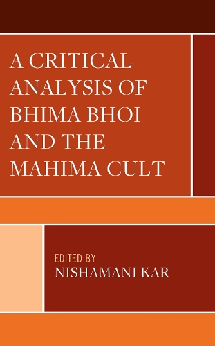A Critical Analysis of Bhima Bhoi and the Mahima Cult.