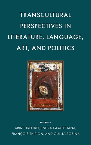 Transcultural Perspectives in Literature, Language, Art, and Politics.
