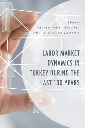Labor Market Dynamics in Turkey during the Last 100 Years.
