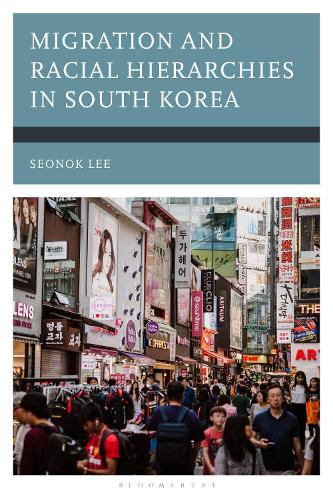 Migration and Racial Hierarchies in South Korea.