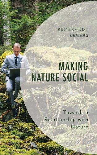 Making Nature Social: Towards a Relationship with Nature.