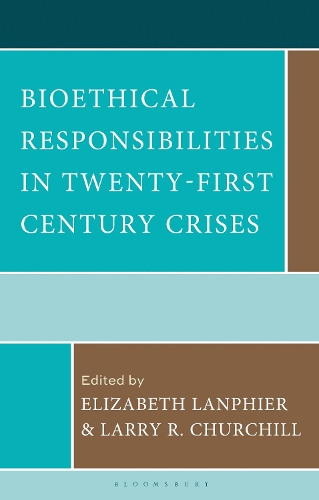 Bioethical Responsibilities in Twenty-First Century Crises.