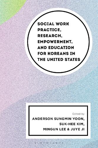 Social Work Practice, Research, Empowerment, and Education for Koreans in the United States.