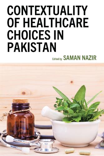 Contextuality of Healthcare Choices in Pakistan.
