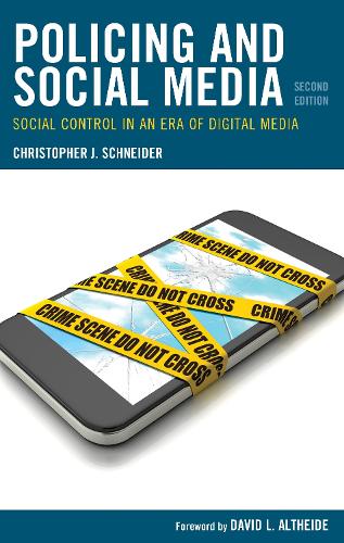 Policing and Social Media: Social Control in an Era of Digital Media. 2nd edition