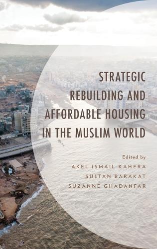 Strategic Rebuilding and Affordable Housing in the Muslim World.