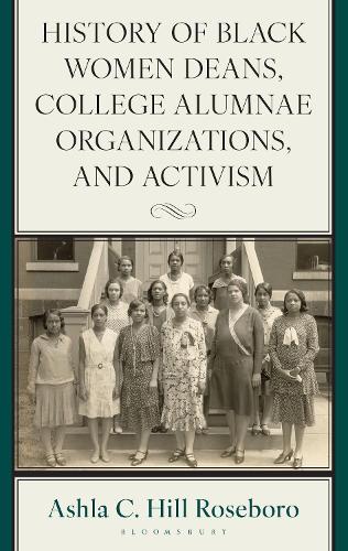 History of Black Women Deans, College Alumnae Organizations, and Activism.