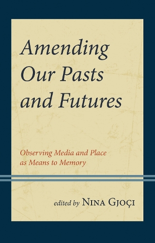 Amending Our Pasts and Futures