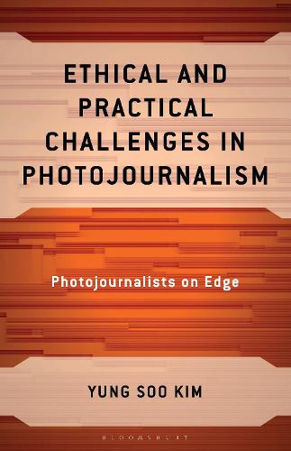 Ethical and Practical Challenges in Photojournalism: Photojournalists on Edge.