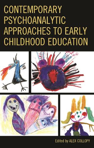 Contemporary Psychoanalytic Approaches to Early Childhood Education.