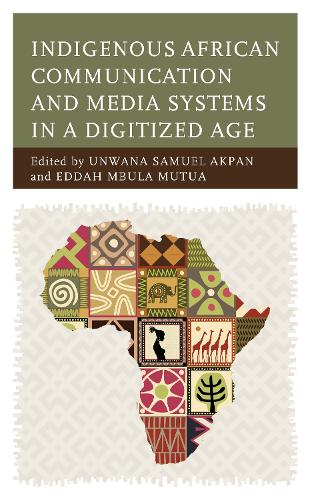 Indigenous African Communication and Media Systems in a Digitized Age.