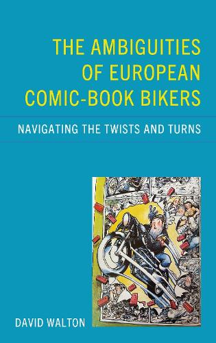 The Ambiguities of European Comic-book Bikers: Navigating the Twists and Turns.