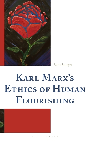 Karl Marx's Ethics of Human Flourishing.