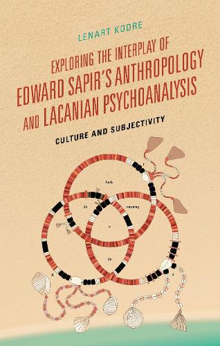 Exploring the Interplay of Edward Sapir's Anthropology and Lacanian Psychoanalysis