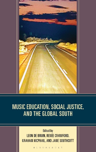 Music Education, Social Justice, and the Global South.